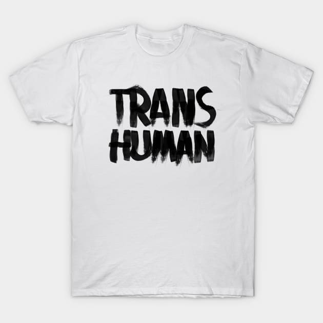 Transhuman T-Shirt by TranshumanTees